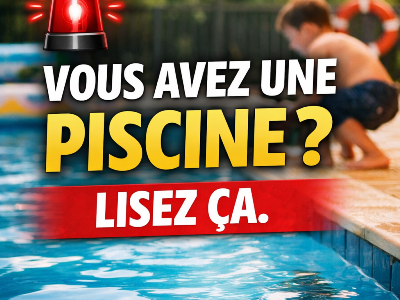 Vous avez une piscine ? Lisez ça.